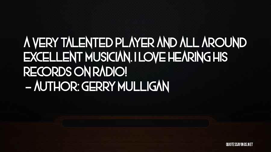 Mulligan Quotes By Gerry Mulligan