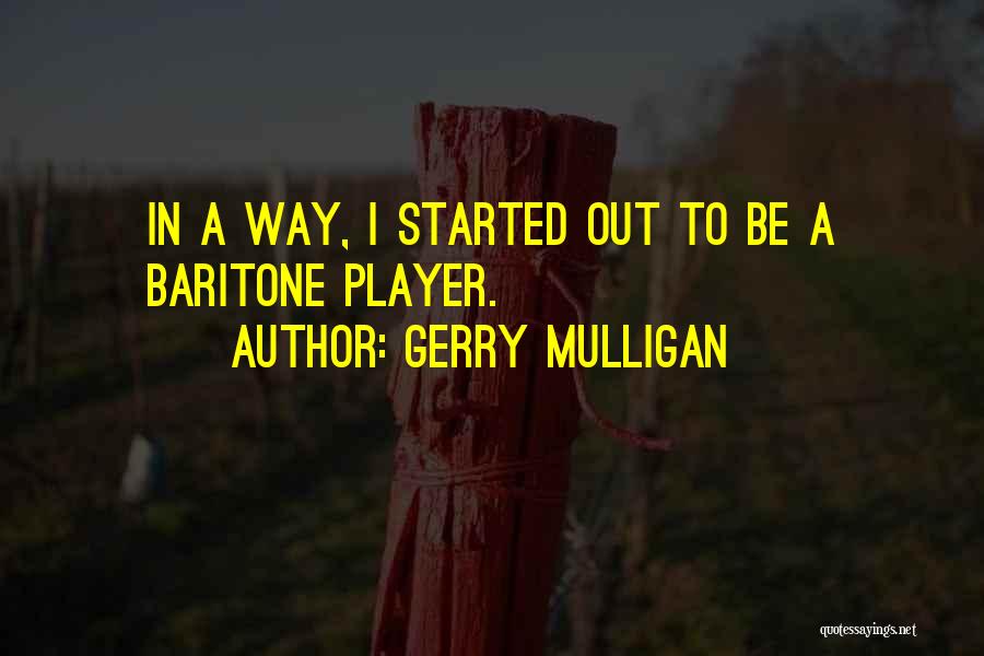 Mulligan Quotes By Gerry Mulligan