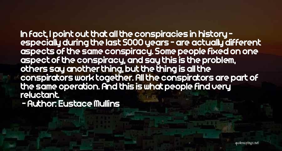 Mullins Quotes By Eustace Mullins