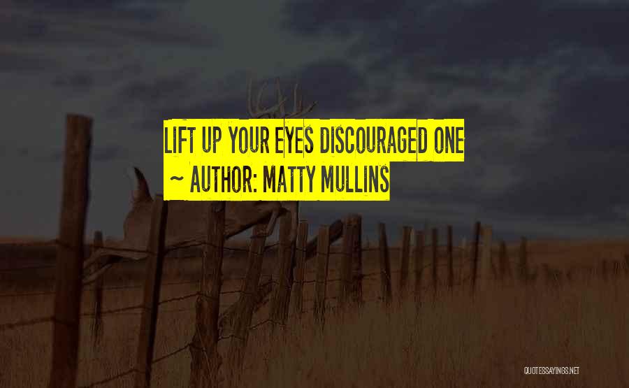 Mullins Quotes By Matty Mullins