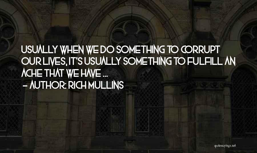 Mullins Quotes By Rich Mullins