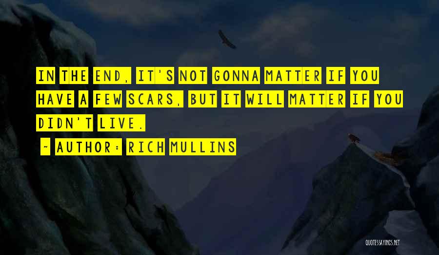 Mullins Quotes By Rich Mullins