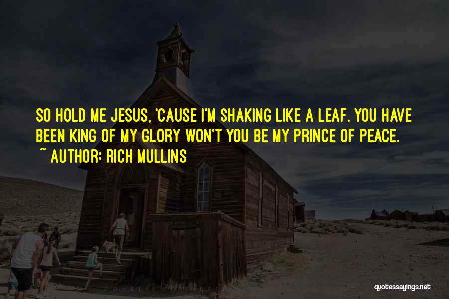 Mullins Quotes By Rich Mullins