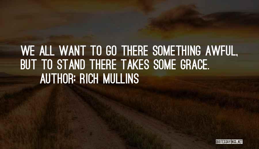 Mullins Quotes By Rich Mullins