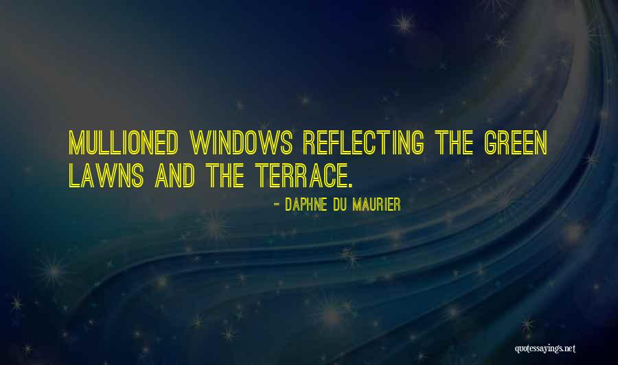 Mullioned Windows Quotes By Daphne Du Maurier Mullioned Windows Quotes By Daphne Du Maurier