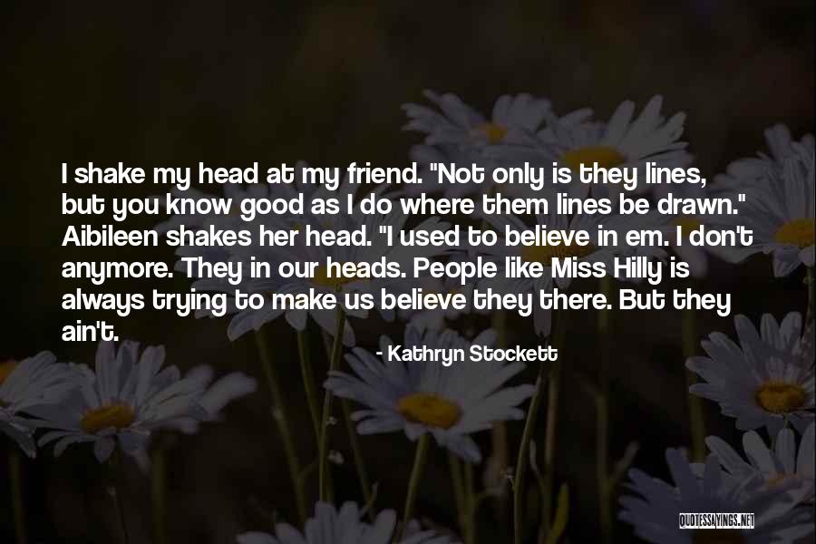 Mullko Quotes By Kathryn Stockett Mullko Quotes By Kathryn Stockett