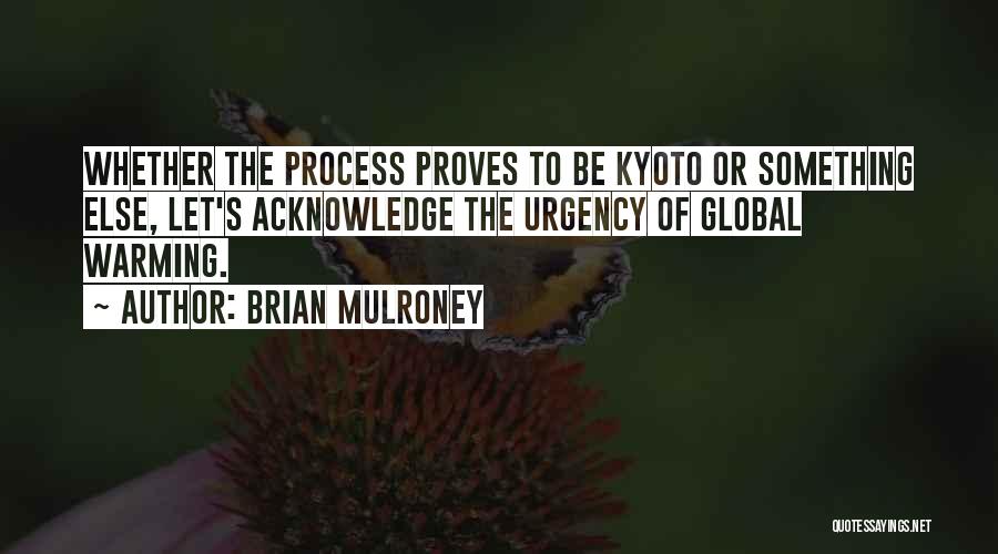 Mulroney Quotes By Brian Mulroney