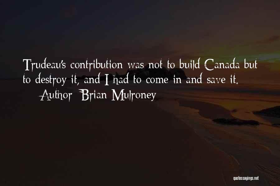 Mulroney Quotes By Brian Mulroney