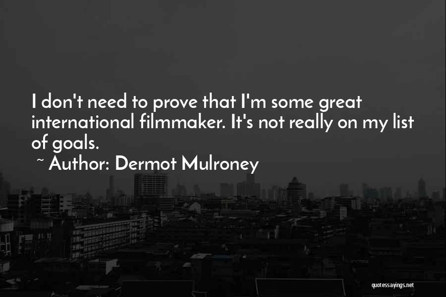 Mulroney Quotes By Dermot Mulroney