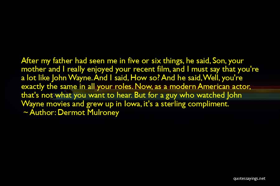 Mulroney Quotes By Dermot Mulroney