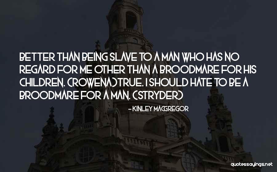 Multatuli Adalah Quotes By Kinley MacGregor Multatuli Adalah Quotes By Kinley MacGregor