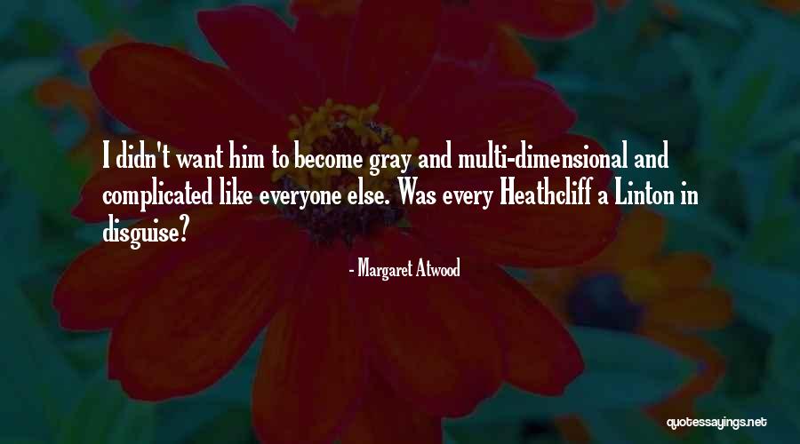 Multi Dimensional You Quotes By Margaret Atwood Multi Dimensional You Quotes By Margaret Atwood