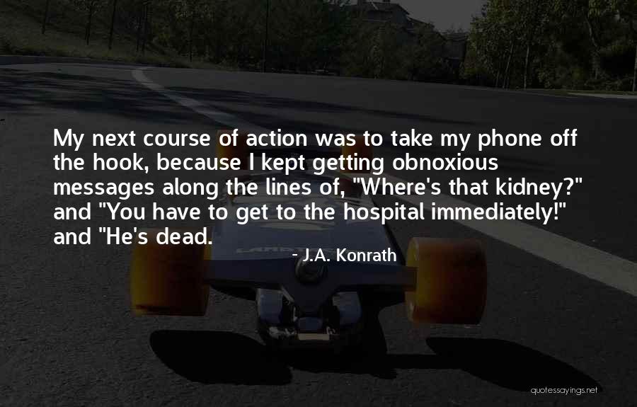 Multi Legged Worm Quotes By J.A. Konrath Multi Legged Worm Quotes By J.A. Konrath