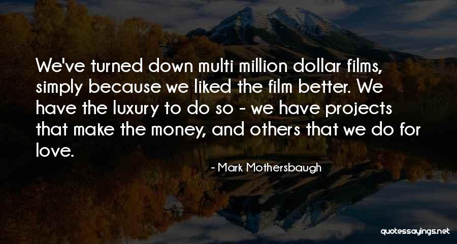 Multi Million Dollar Quotes By Mark Mothersbaugh Multi Million Dollar Quotes By Mark Mothersbaugh