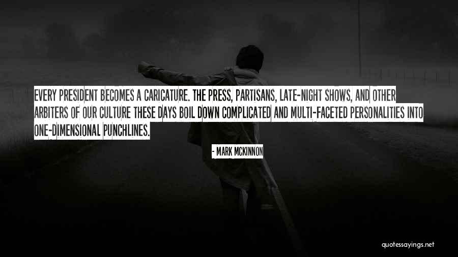 Multi Personalities Quotes By Mark McKinnon Multi Personalities Quotes By Mark McKinnon
