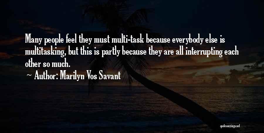 Multi Task Quotes By Marilyn Vos Savant