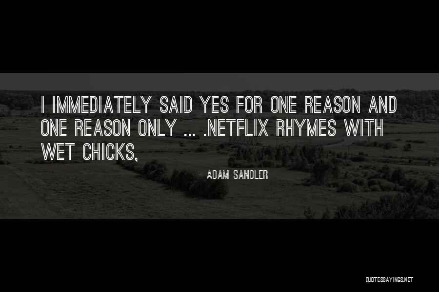 Multicentric Reticulohistiocytosis Quotes By Adam Sandler Multicentric Reticulohistiocytosis Quotes By Adam Sandler