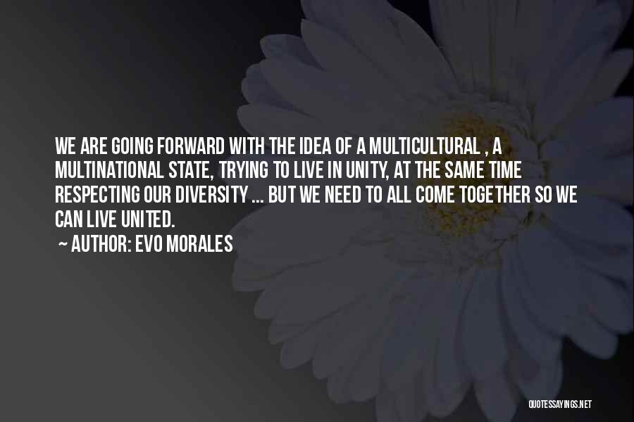 Multicultural Diversity Quotes By Evo Morales