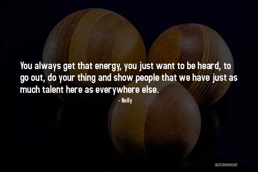 Multidirectionality Quotes By Nelly Multidirectionality Quotes By Nelly