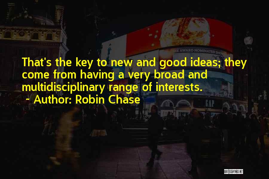 Multidisciplinary Quotes By Robin Chase
