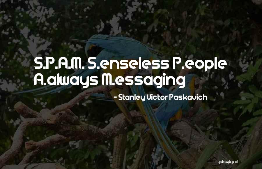 Multifolder Quotes By Stanley Victor Paskavich Multifolder Quotes By Stanley Victor Paskavich