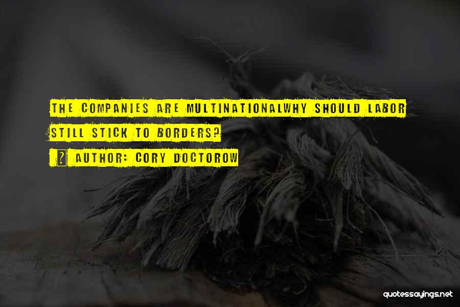 Multinational Companies Quotes By Cory Doctorow