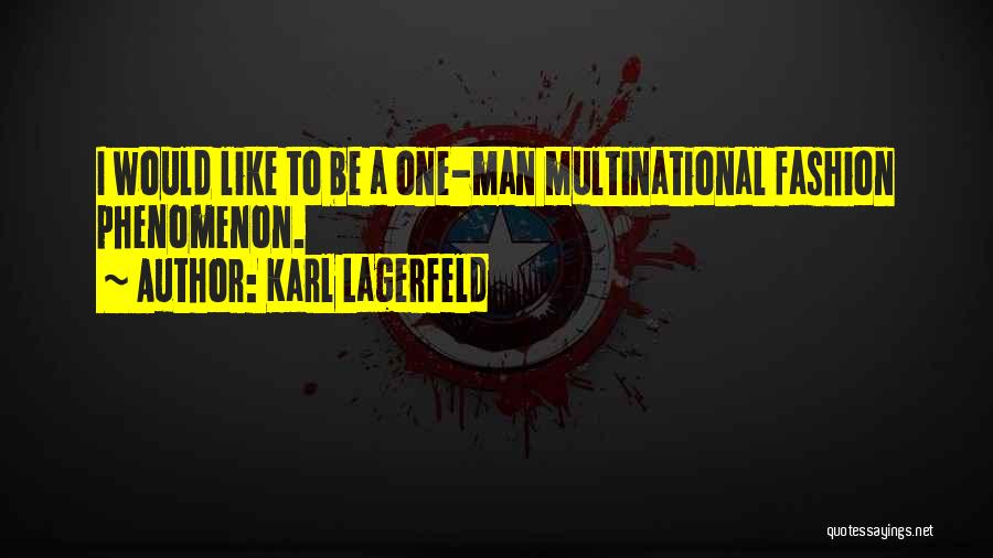 Multinational Quotes By Karl Lagerfeld