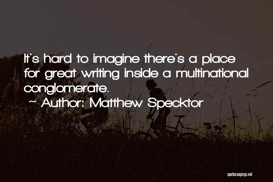 Multinational Quotes By Matthew Specktor