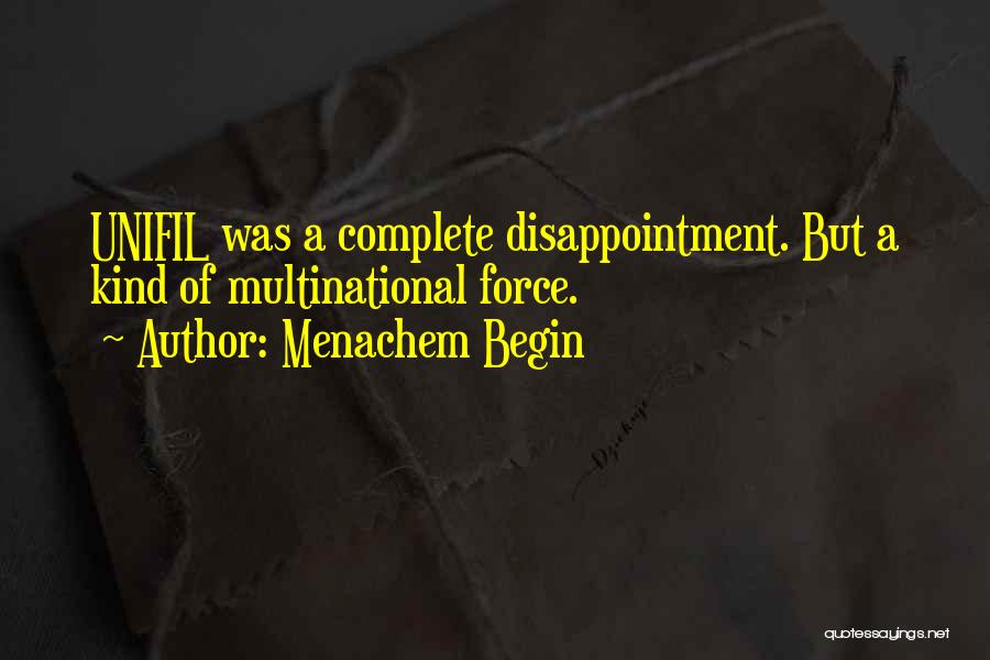 Multinational Quotes By Menachem Begin