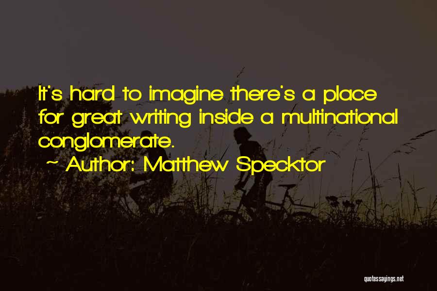 Multinationals Quotes By Matthew Specktor