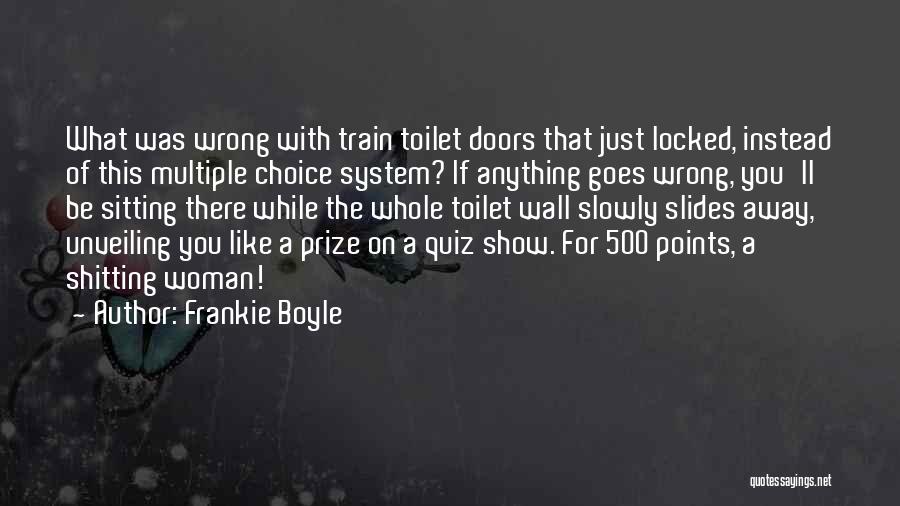 Multiple Choice Quotes By Frankie Boyle
