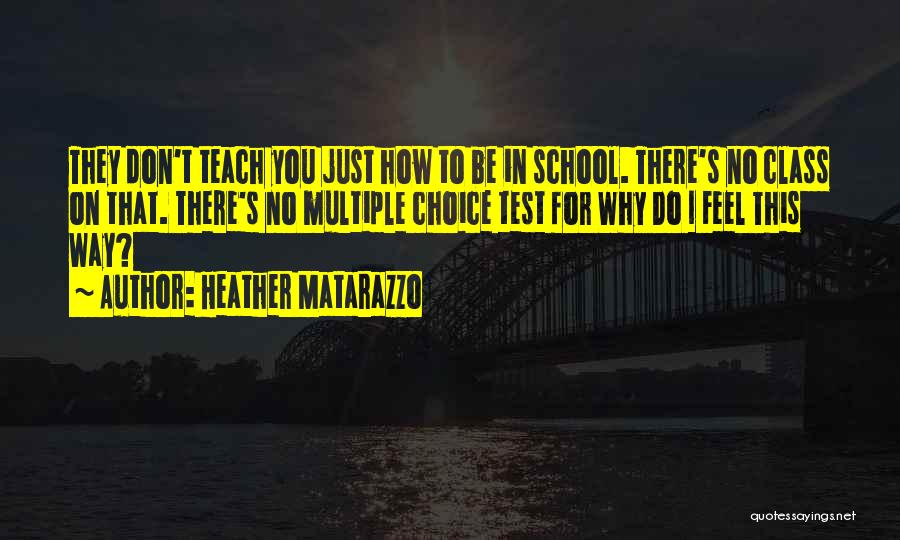 Multiple Choice Quotes By Heather Matarazzo