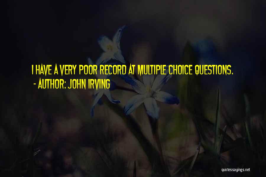 Multiple Choice Quotes By John Irving