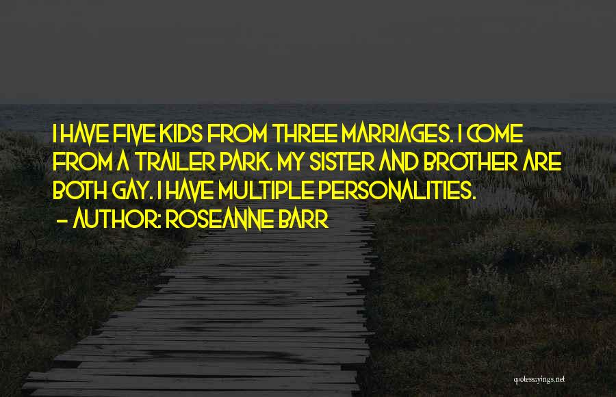 Multiple Marriages Quotes By Roseanne Barr
