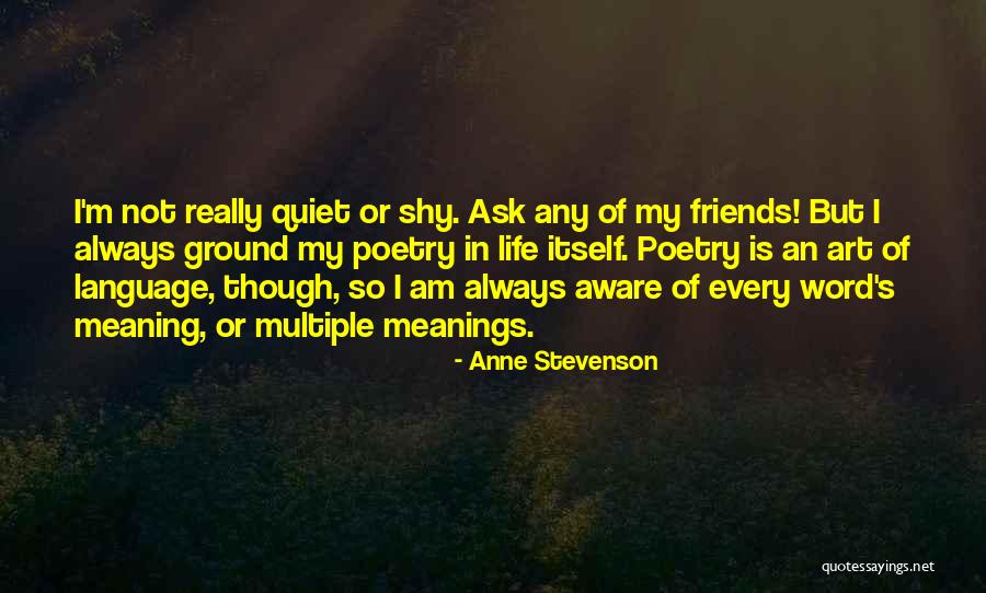 Multiple Meanings Quotes By Anne Stevenson Multiple Meanings Quotes By Anne Stevenson