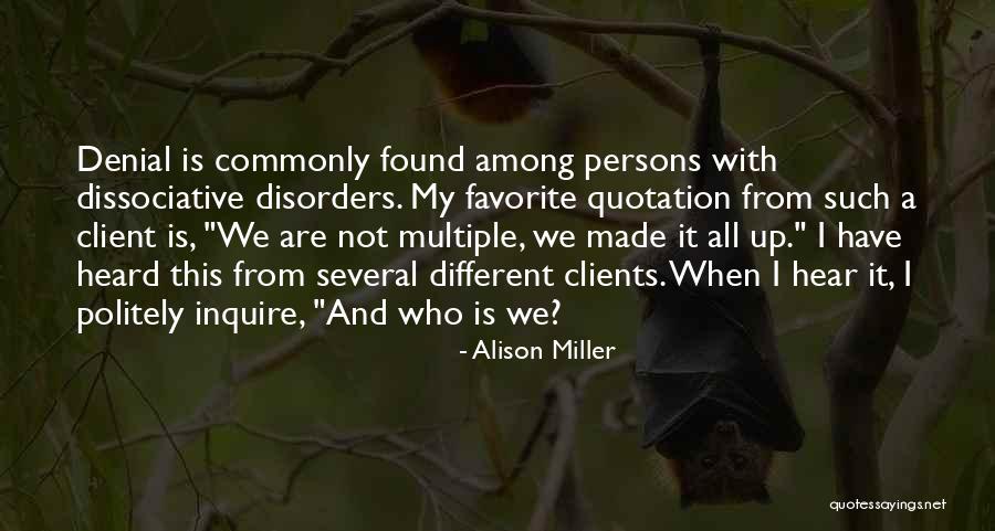 Multiple Personality Disorder Quotes By Alison Miller