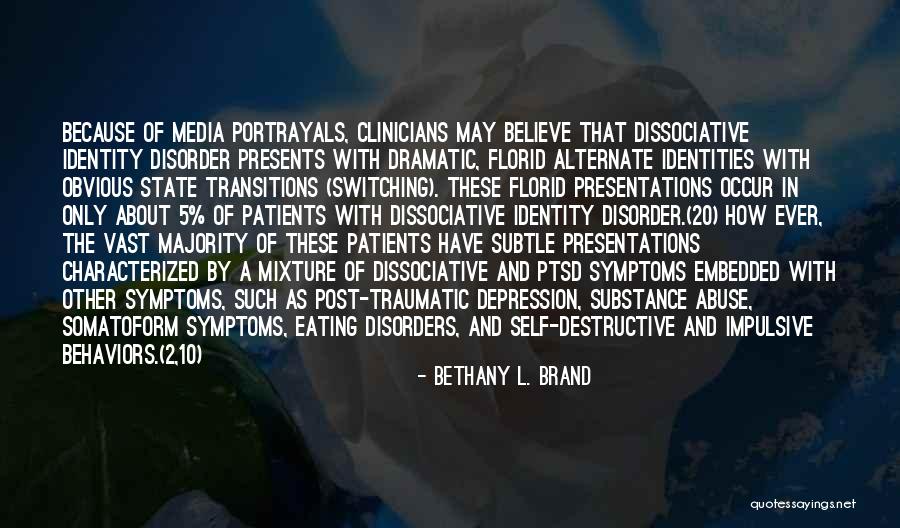 Multiple Personality Disorder Quotes By Bethany L. Brand Multiple Personality Disorder Quotes By Bethany L. Brand