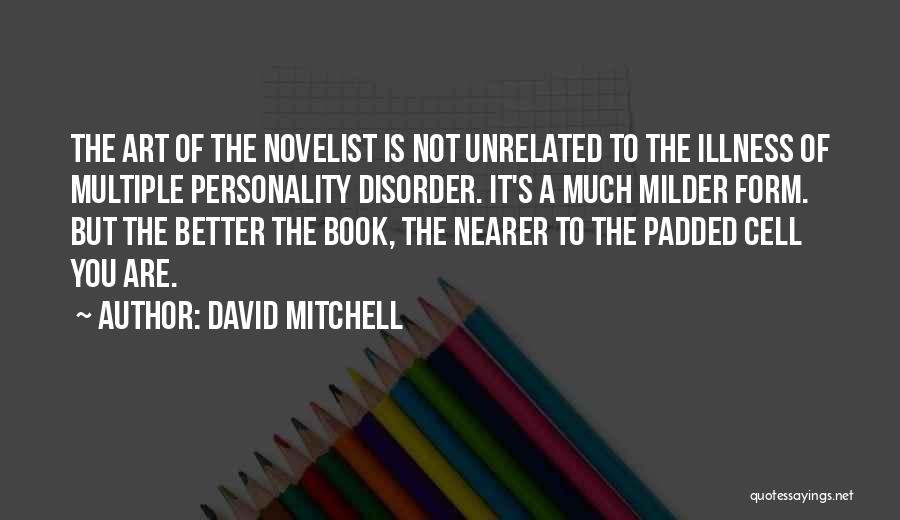 Multiple Personality Disorder Quotes By David Mitchell