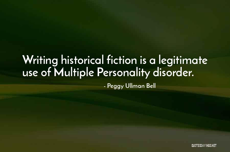 Multiple Personality Disorder Quotes By Peggy Ullman Bell