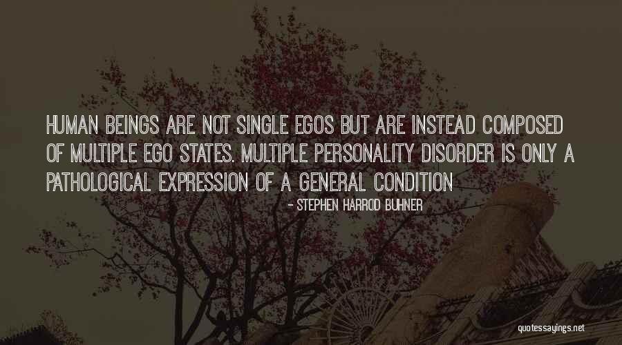 Multiple Personality Disorder Quotes By Stephen Harrod Buhner Multiple Personality Disorder Quotes By Stephen Harrod Buhner