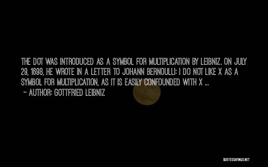 Multiplication Quotes By Gottfried Leibniz