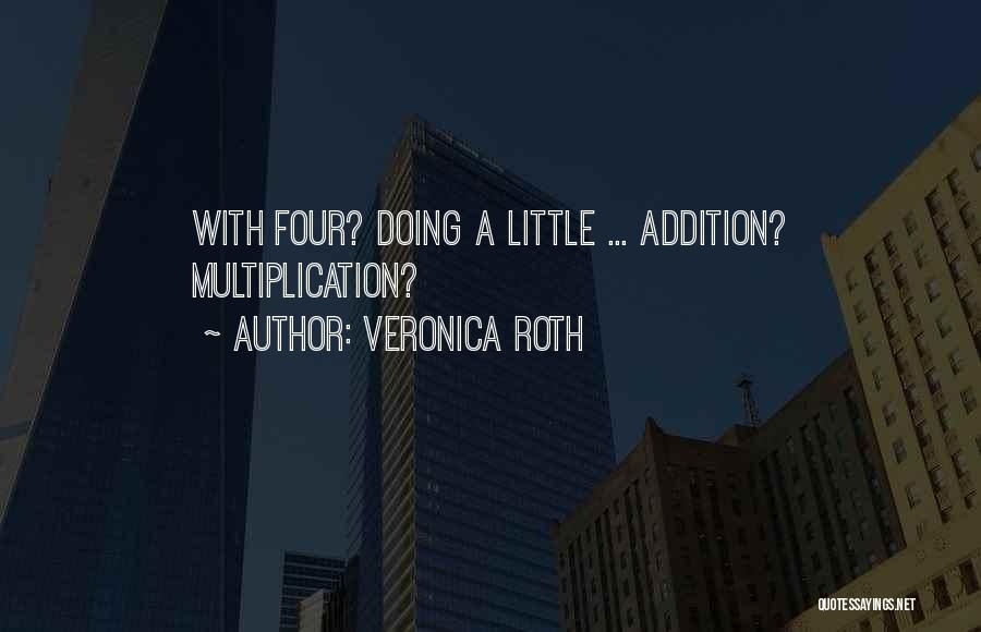 Multiplication Quotes By Veronica Roth