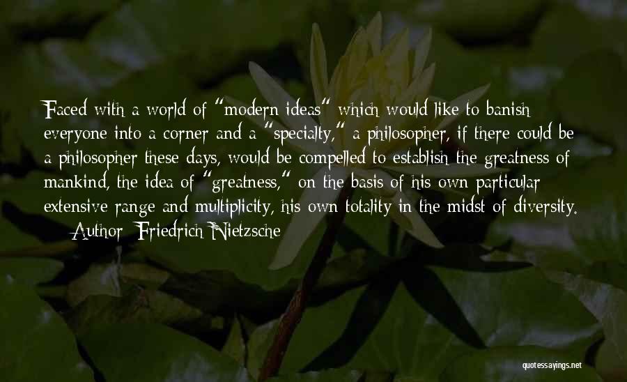 Multiplicity Quotes By Friedrich Nietzsche