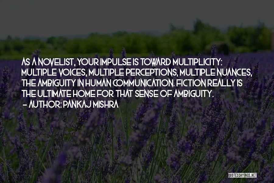 Multiplicity Quotes By Pankaj Mishra