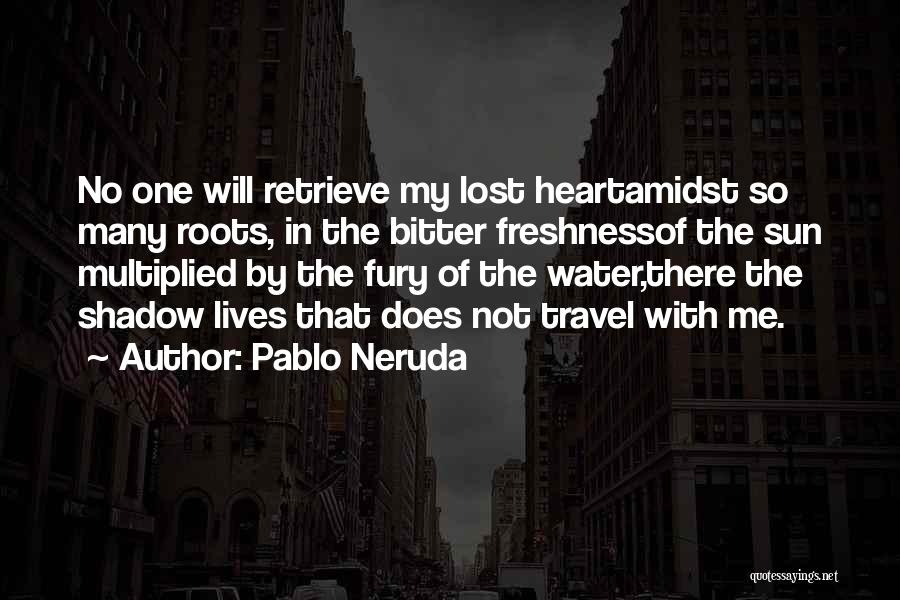 Multiplied Quotes By Pablo Neruda