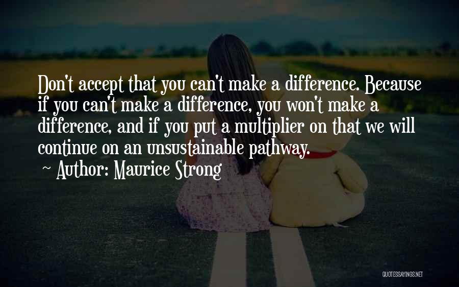Multiplier Quotes By Maurice Strong