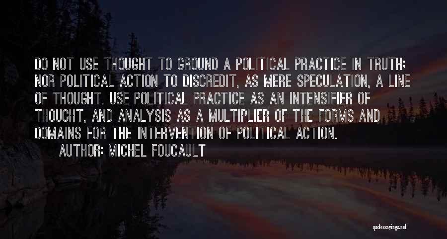 Multiplier Quotes By Michel Foucault