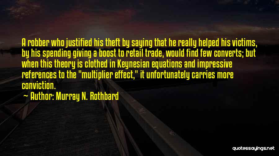 Multiplier Quotes By Murray N. Rothbard