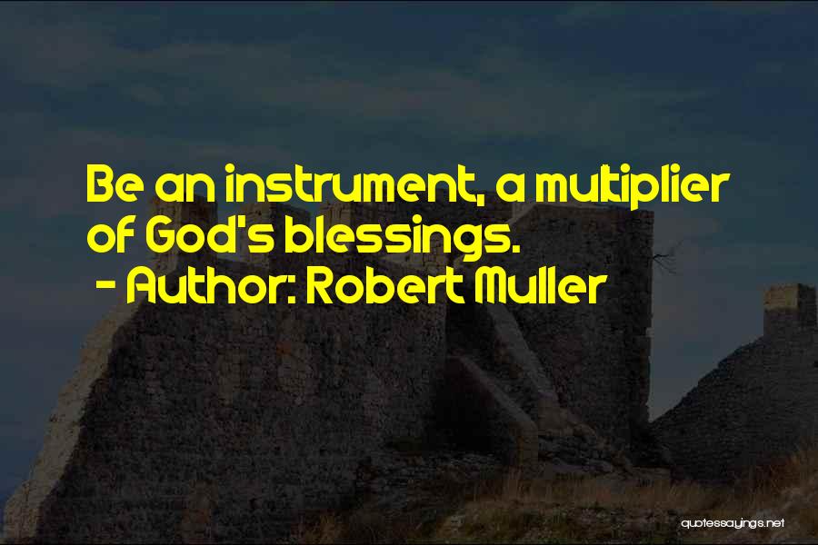 Multiplier Quotes By Robert Muller