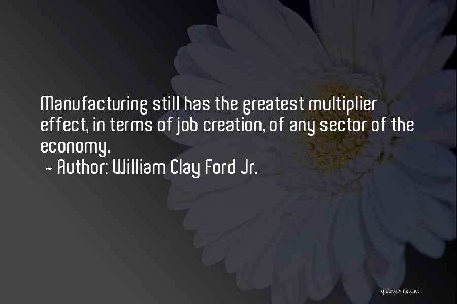 Multiplier Quotes By William Clay Ford Jr.